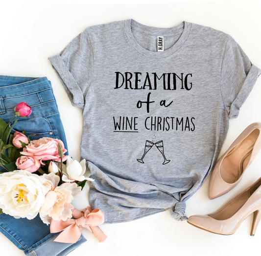 Dreaming of a Wine Christmas T-Shirt